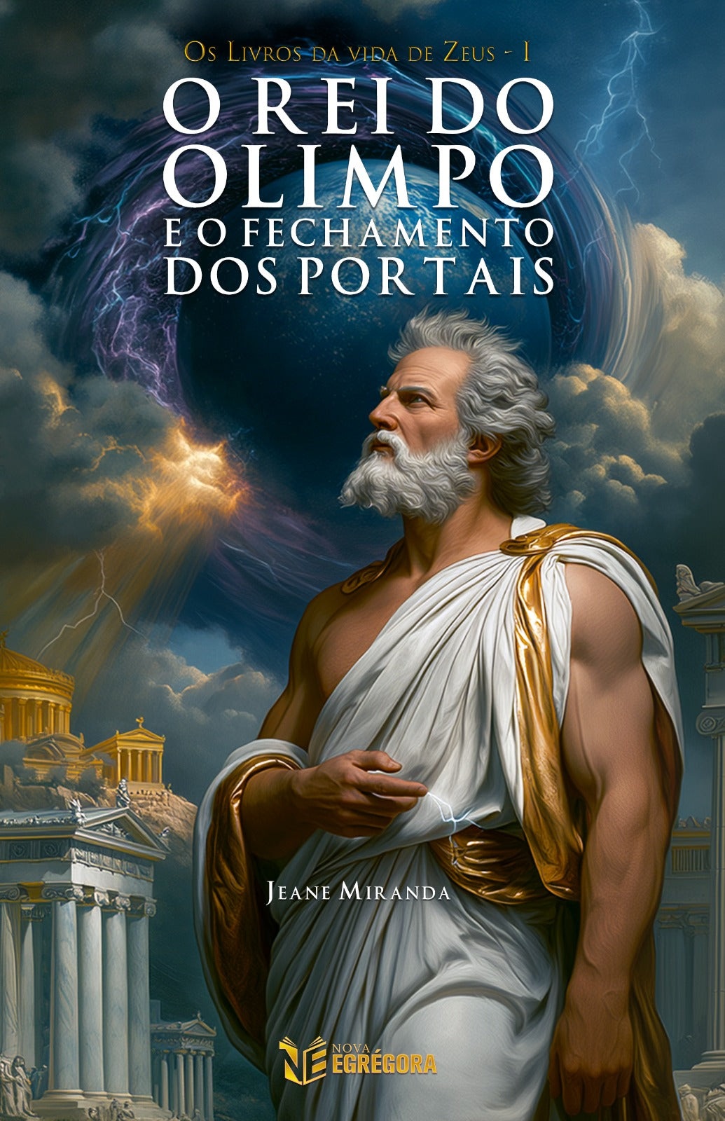 O rei do Olimpo e o fechamento dos portais: Os livros da vida de Zeus - 1. Autora: Jeane Miranda