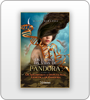 Os Livros da Vida de Pandora: Os Anunnaki e a disputa pela genética de Pandora
