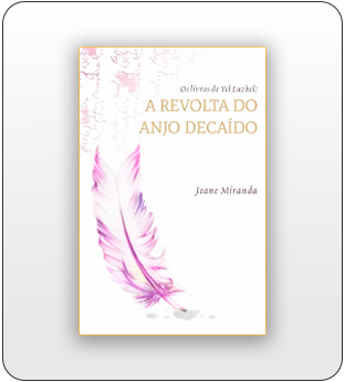 Os Livros de Yel Luzbel: A Revolta do Anjo Decaído: Livro 1